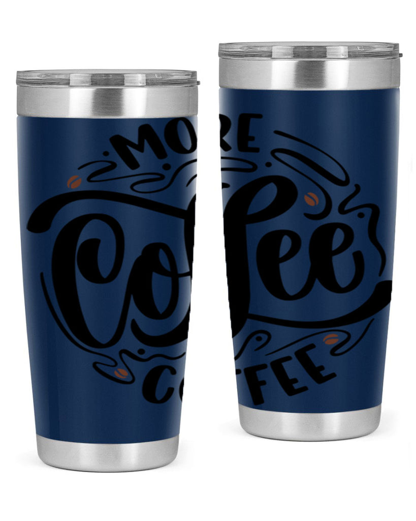 more coffee coffee 63#- coffee- Tumbler