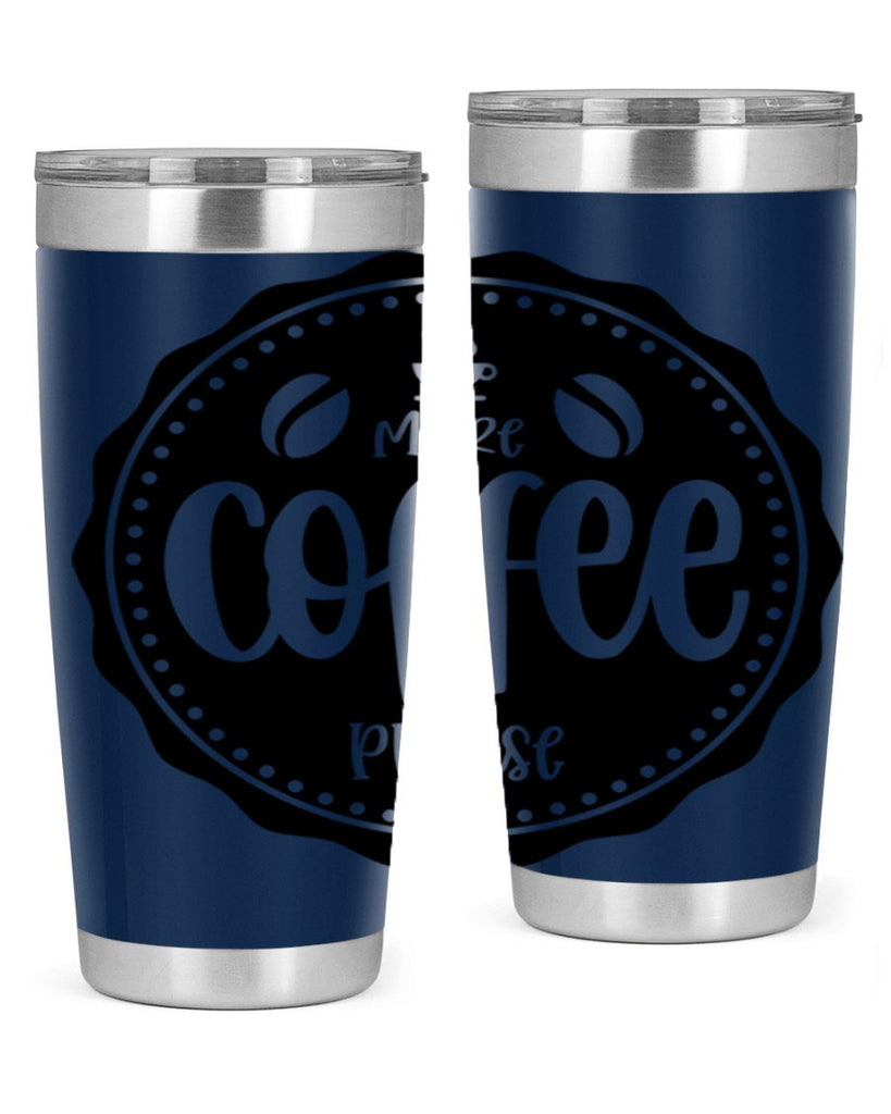 more coffee please 62#- coffee- Tumbler