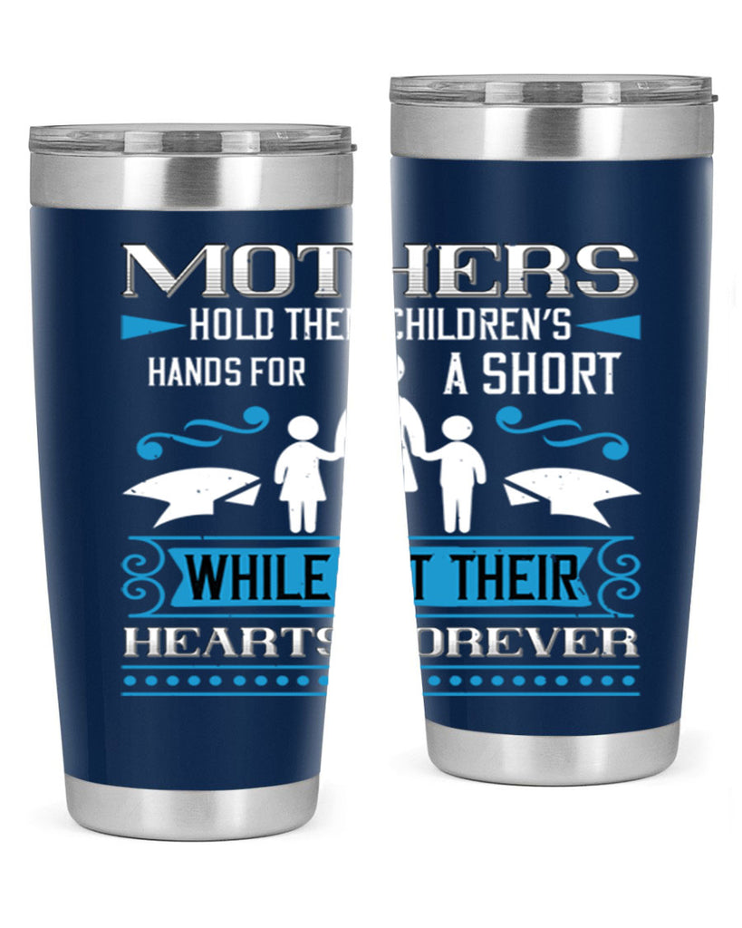 mothers hold their children’s 49#- mothers day- Tumbler