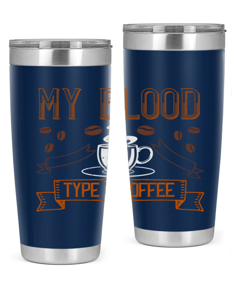 my blood type is coffee 236#- coffee- Tumbler