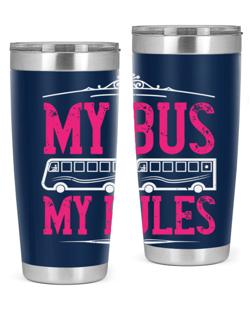 my bus my rules Style 20#- bus driver- tumbler