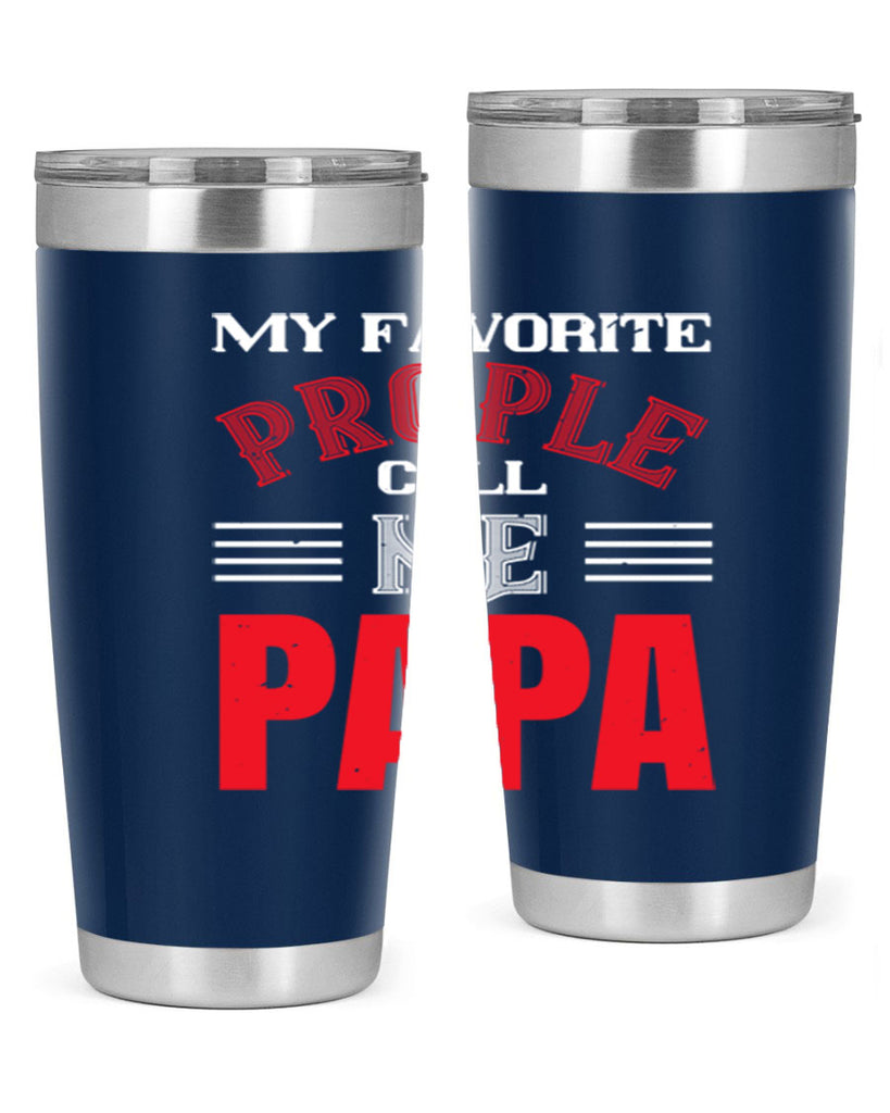 my favorite prople call me papa 27#- grandpa - papa- Tumbler