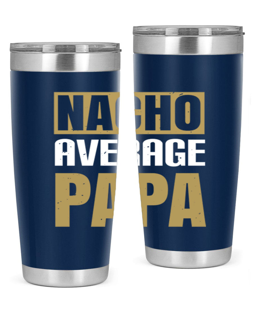 nacho average papa 25#- grandpa - papa- Tumbler