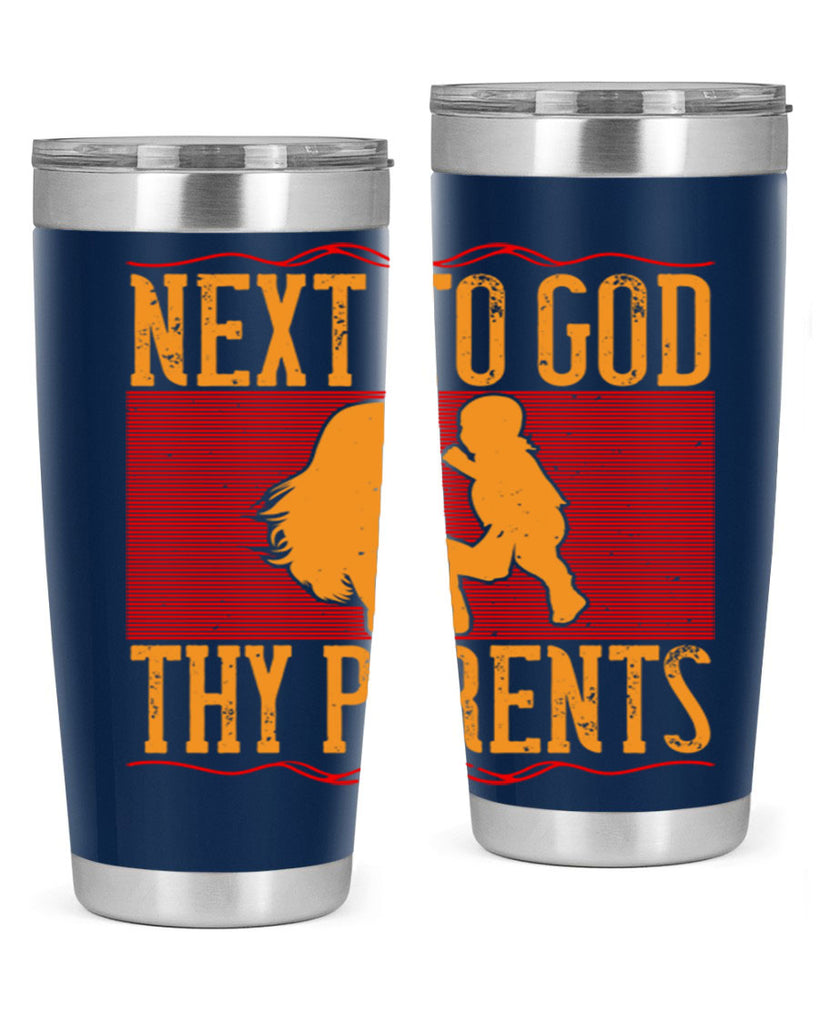 next to god thy parents 35#- Parents Day- Tumbler