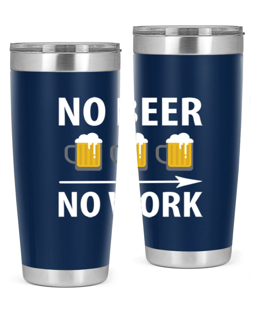 no beer no work 56#- beer- Tumbler