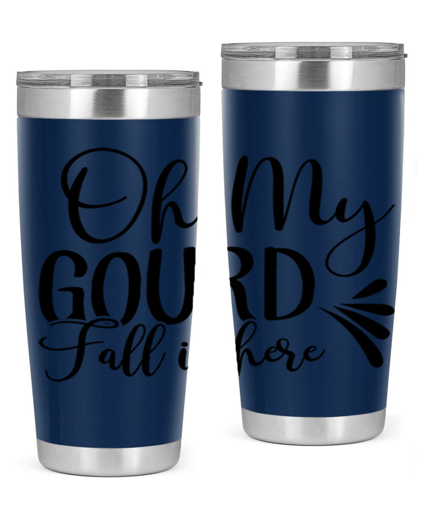 oh my gourd fall is here 453#- fall- Tumbler