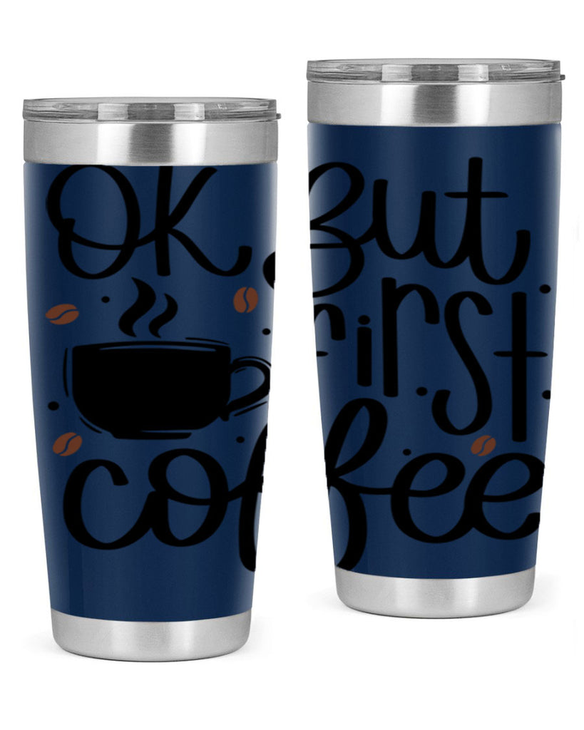 ok but first coffee 53#- coffee- Tumbler