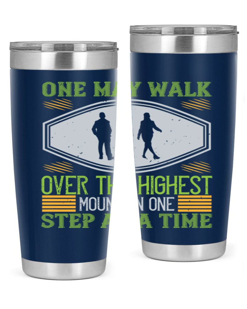 one may walk over the highest mountain one step at a time 35#- walking- Tumbler