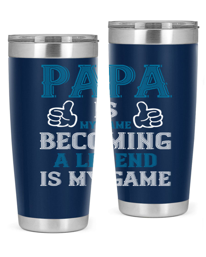 papa is my name becoming a legend is my game 17#- grandpa - papa- Tumbler