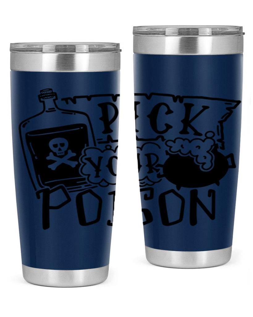 pick your poison 32#- halloween- Tumbler