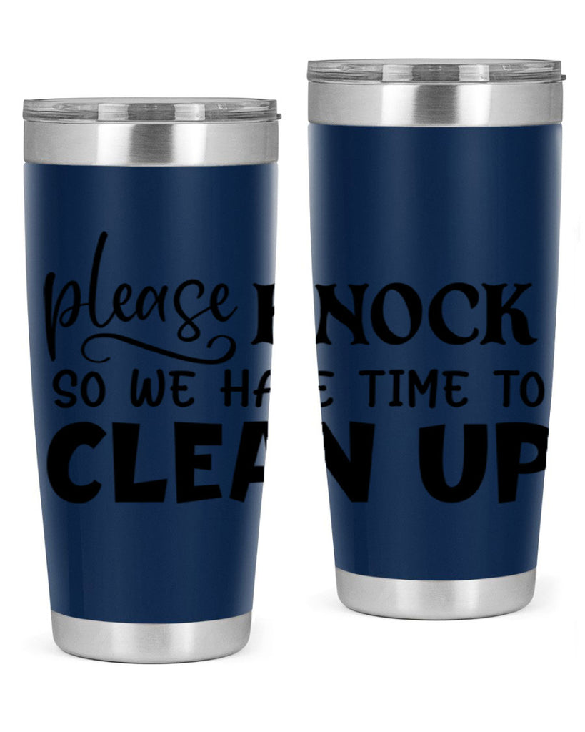 please knock so we have time to clean up 54#- home- Tumbler