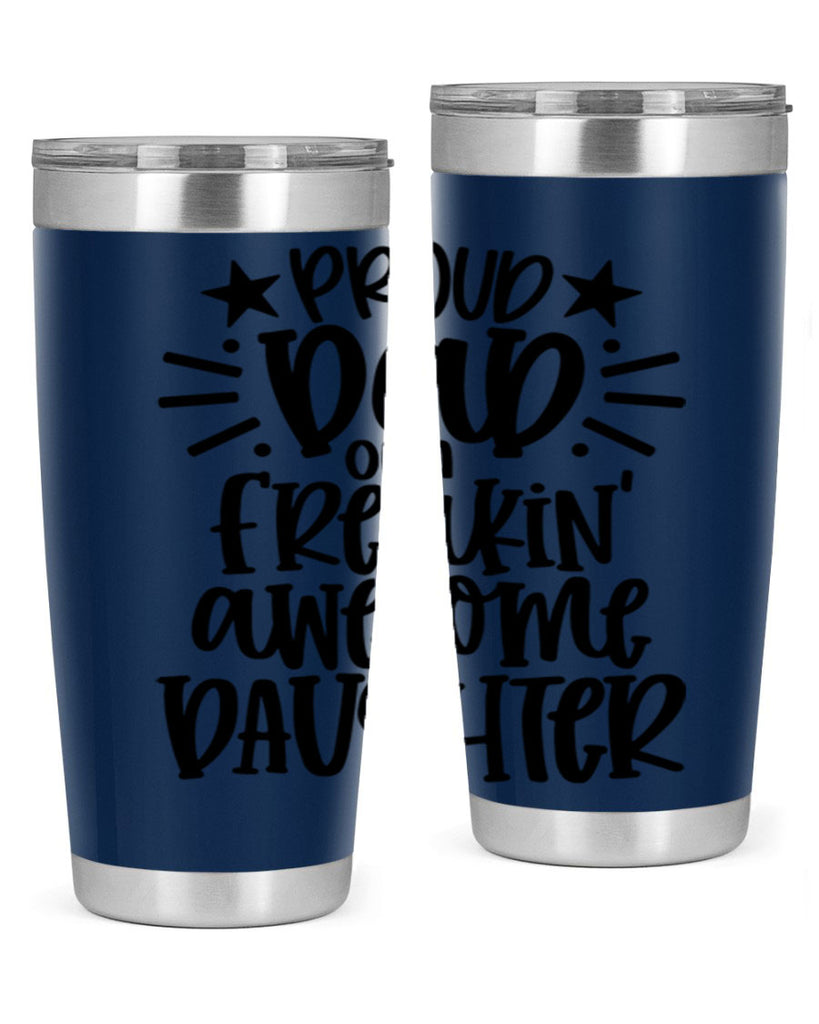 proud dad of a freakin awesome daughter 24#- fathers day- Tumbler