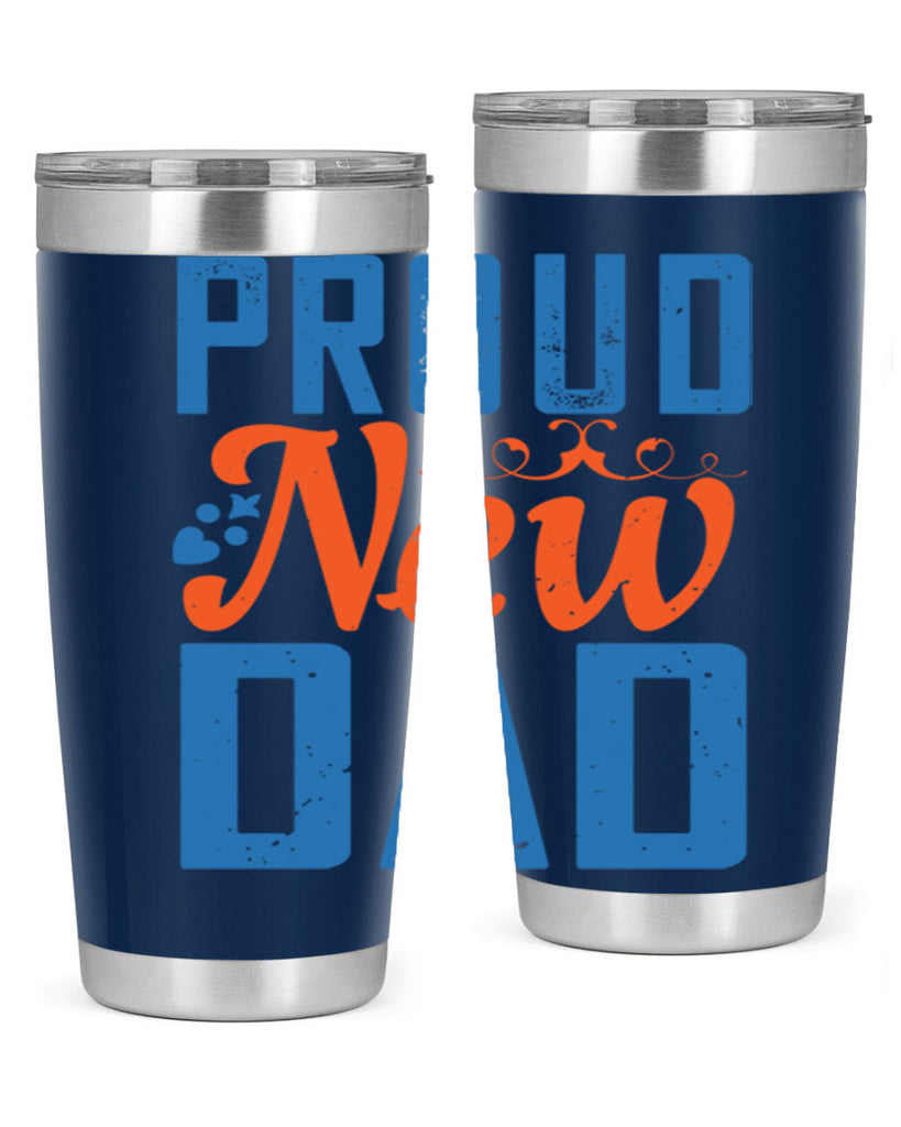 proud new dad 165#- fathers day- Tumbler