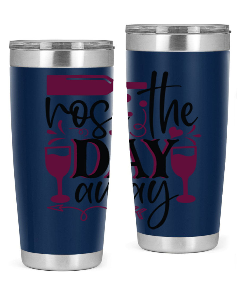 rose the day away 174#- wine- Tumbler