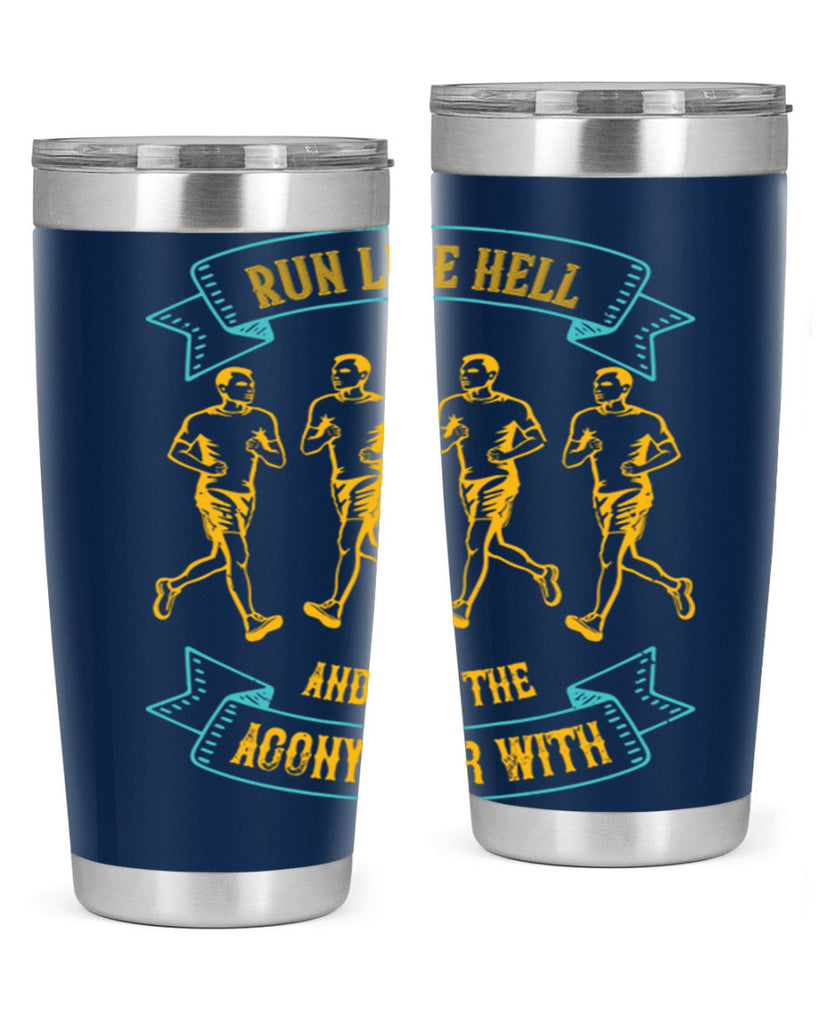 run like hell and get the agony over with 27#- running- Tumbler