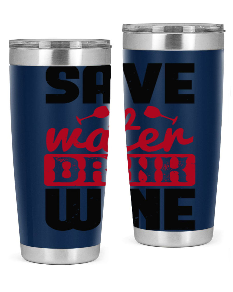 save water drink wine 122#- wine- Tumbler