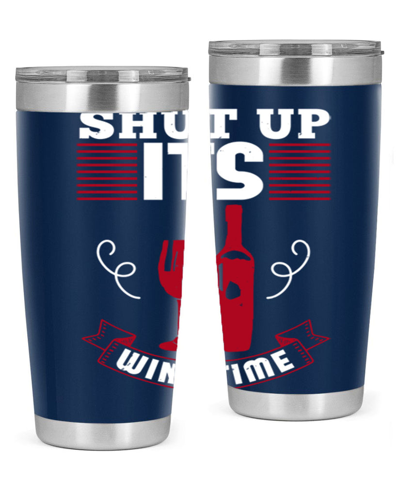 shut up its wine time 121#- wine- Tumbler