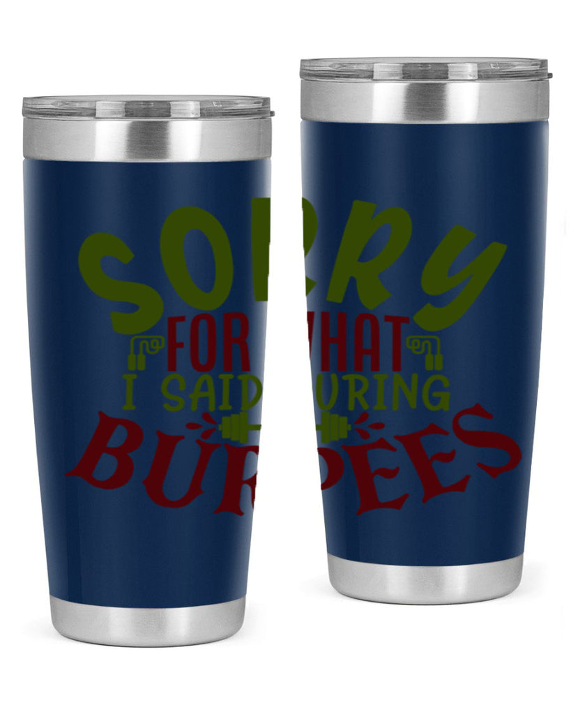 sorry for what i said during burpees 16#- gym- Tumbler