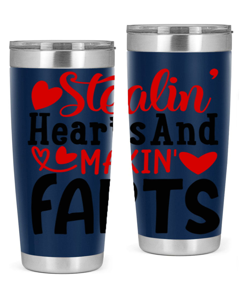 stealin hearts and makin farts 73#- valentines day- Tumbler