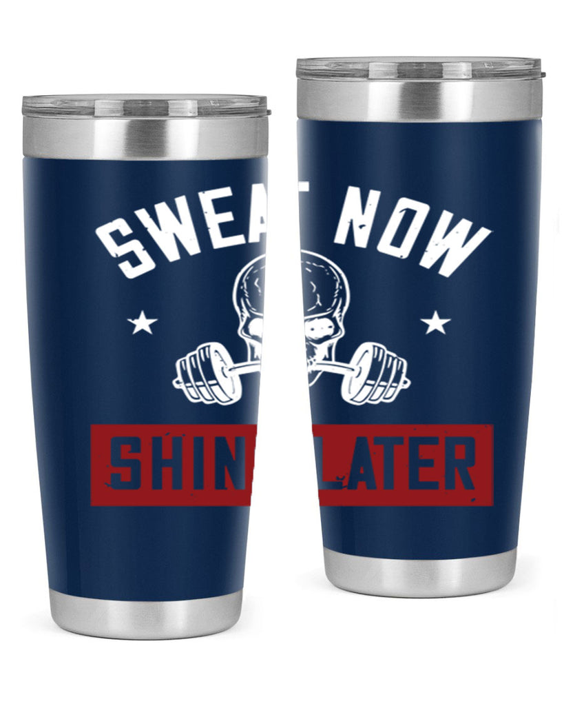 sweat now shine later 68#- gym- Tumbler