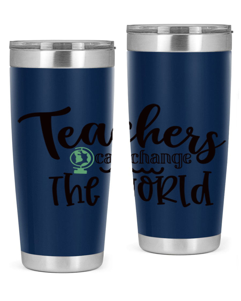 teachers can change the world Style 198#- teacher- tumbler