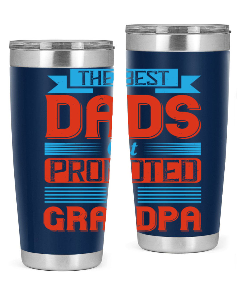 the best dads get promoted to grandpa 175#- fathers day- Tumbler