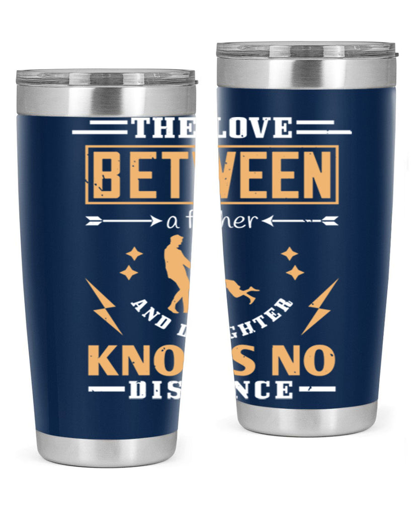 the love between a father and daughter knows no distance 161#- fathers day- Tumbler