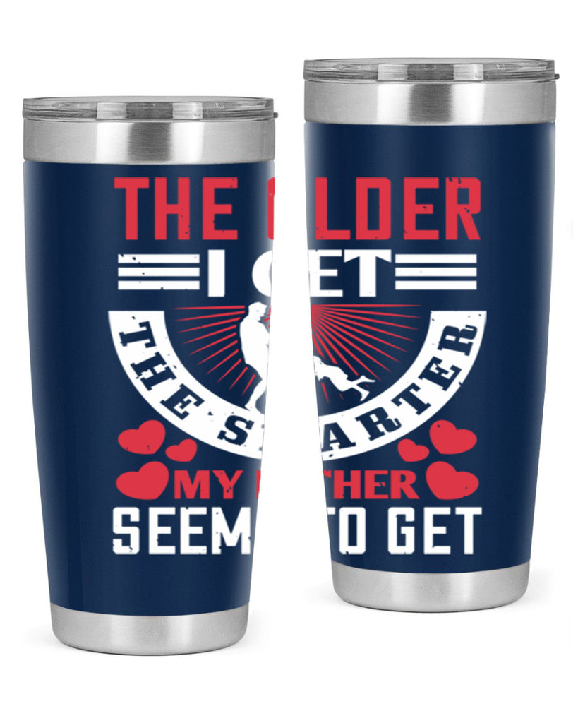 the older i get the smarter my 153#- fathers day- Tumbler