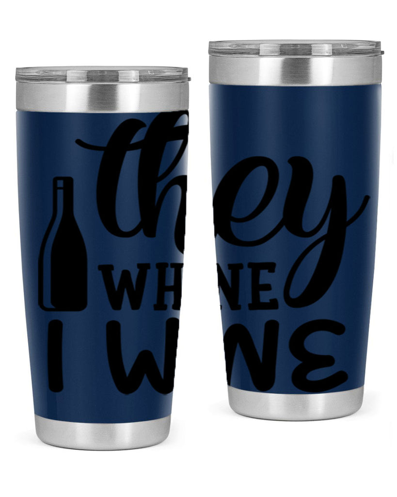 they whine i wine 154#- wine- Tumbler