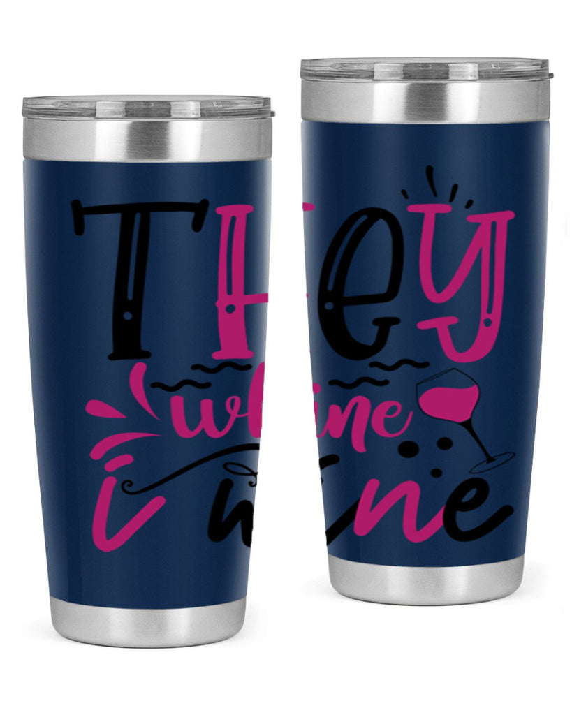 they whine i wine 155#- wine- Tumbler