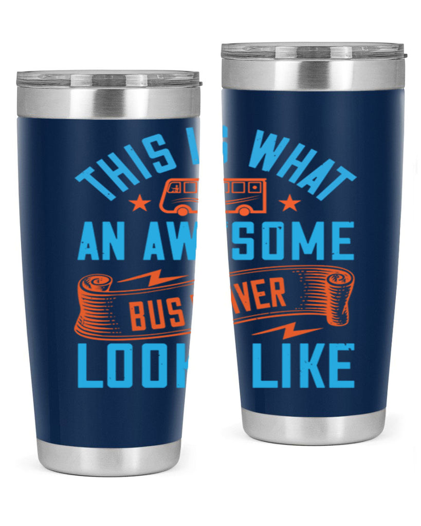 this is what an awesome bus driver looks likee Style 9#- bus driver- tumbler