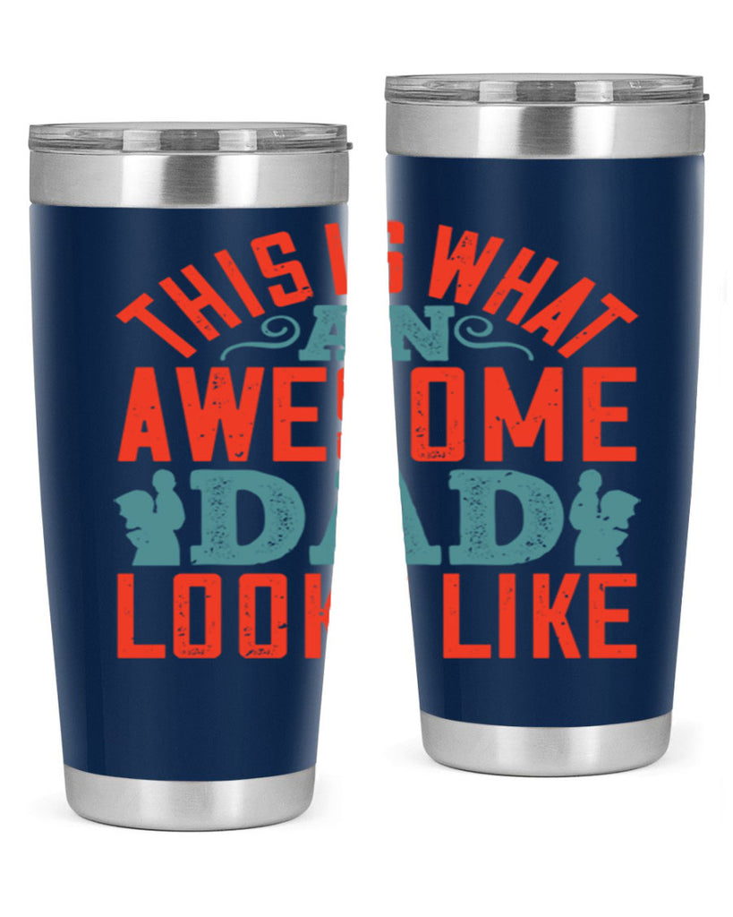 this is what an awesome dad looks like 160#- fathers day- Tumbler