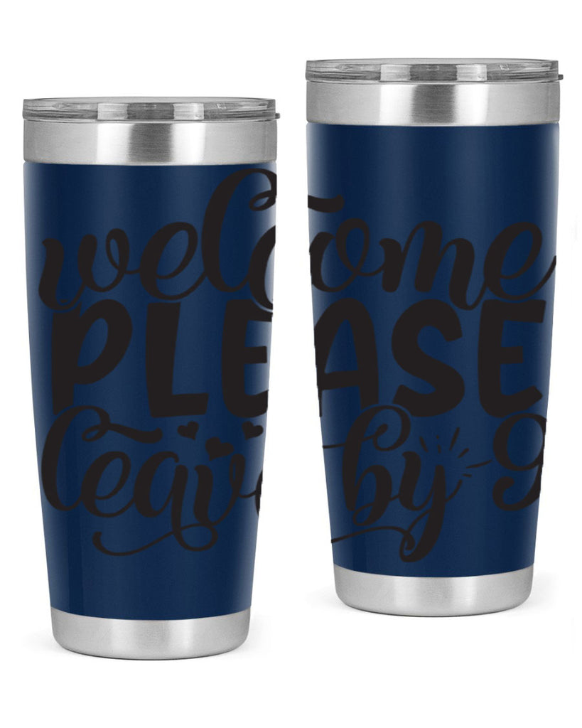 welcome please leave by 47#- home- Tumbler