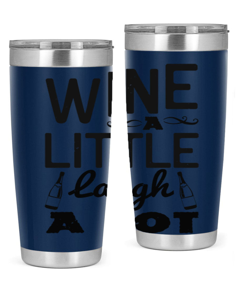 wine a little laugh a lot 110#- wine- Tumbler