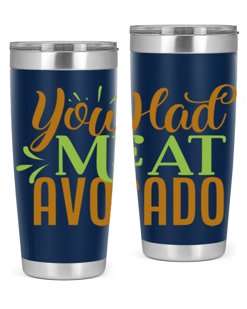 you had me at avocado 2#- avocado- Tumbler