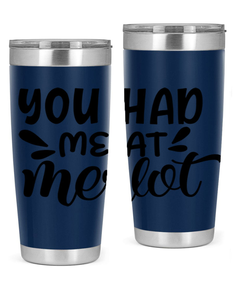 you had me at merlot 137#- wine- Tumbler