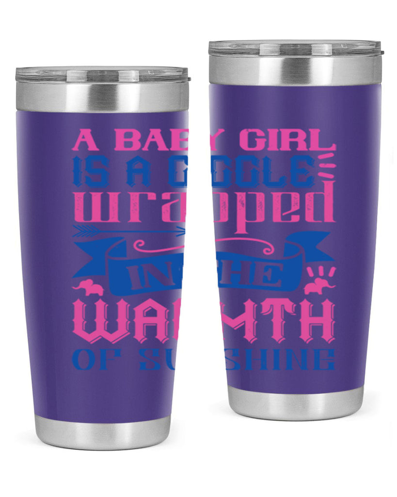 A baby girl is a giggle wrapped in the warmth of sunshine Style 144#- baby- tumbler