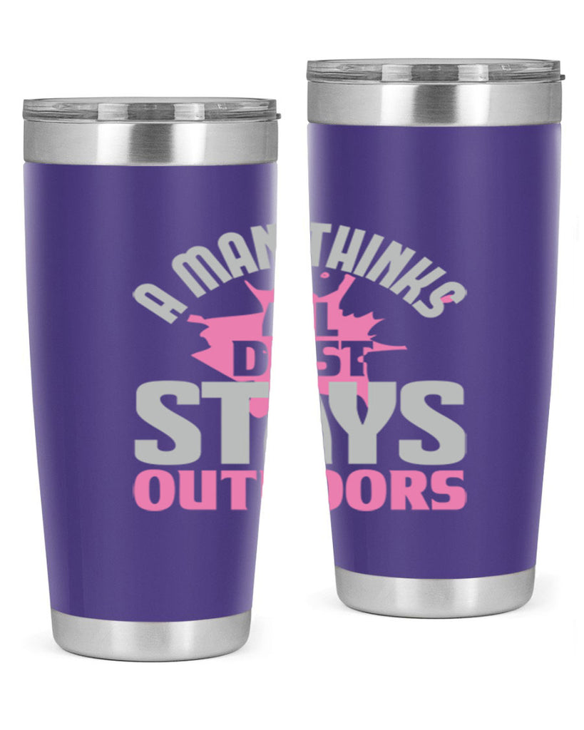A man thinks all dust stays outdoors Style 28#- cleaner- tumbler