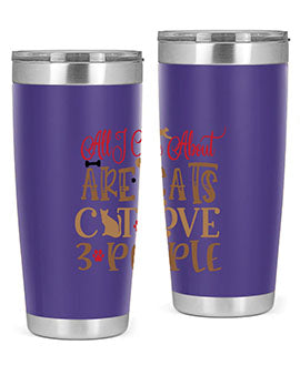 All I Care About Are Cats Cat Love people Style 1#- cat- Tumbler