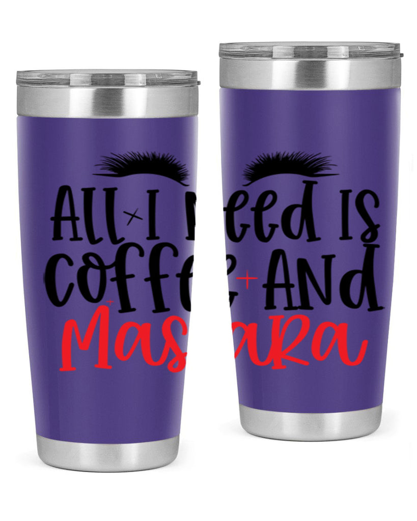 All I Need Is Coffee And Mascara Style 257#- make up- Tumbler