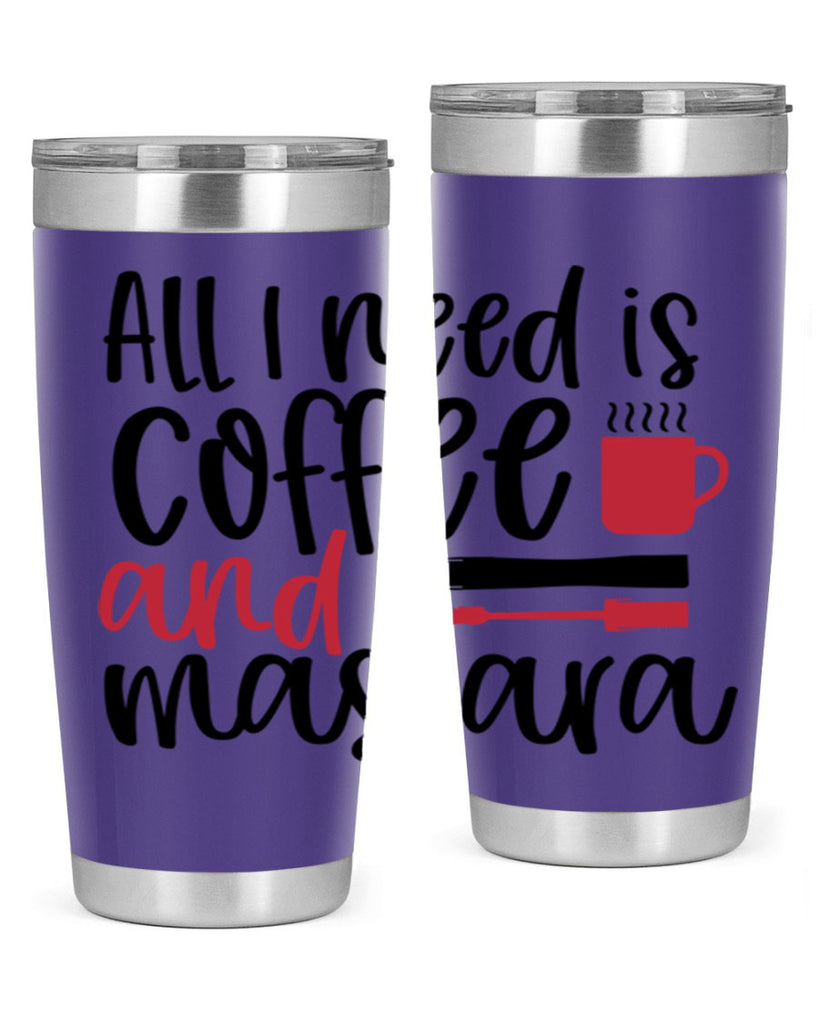 All I need is coffee and mascara design Style 259#- make up- Tumbler