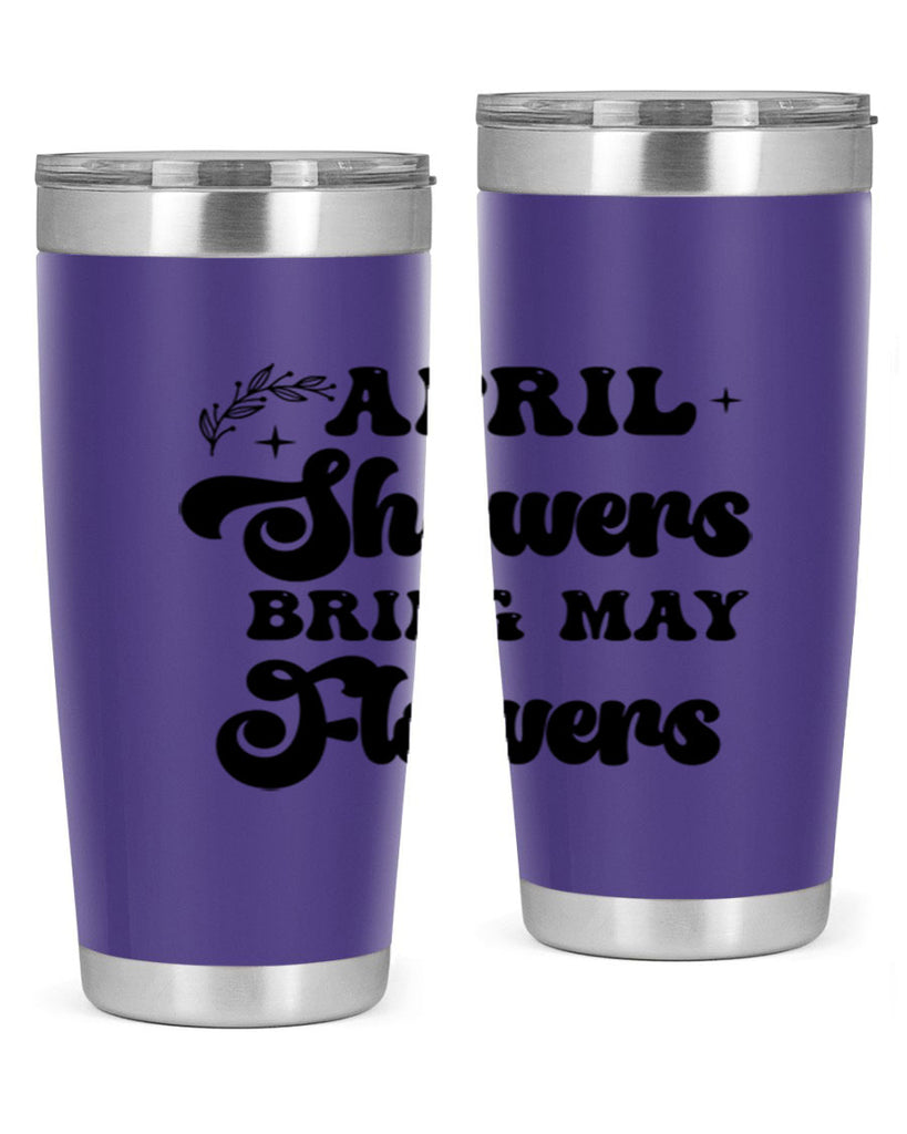 April showers bring may flowers 24#- spring- Tumbler