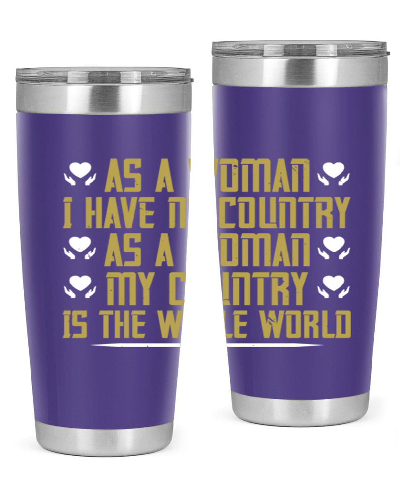 As a woman I have no country As a woman my Style 75#- womens day- Tumbler