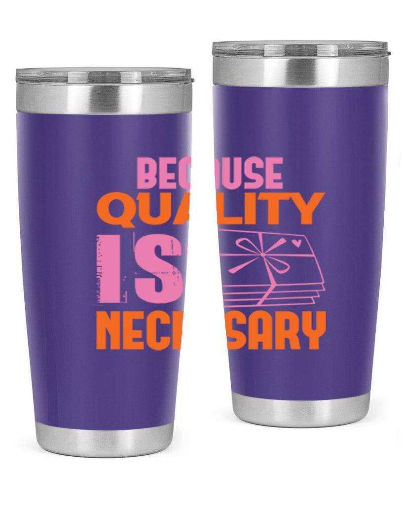 Because quality is Necessary Style 49#- cleaner- tumbler