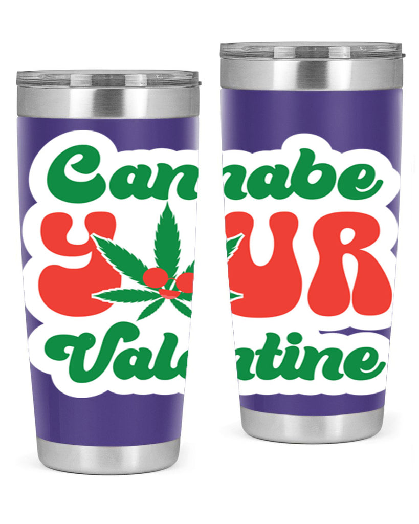 Cannabe Your Valentine 35#- marijuana- Tumbler