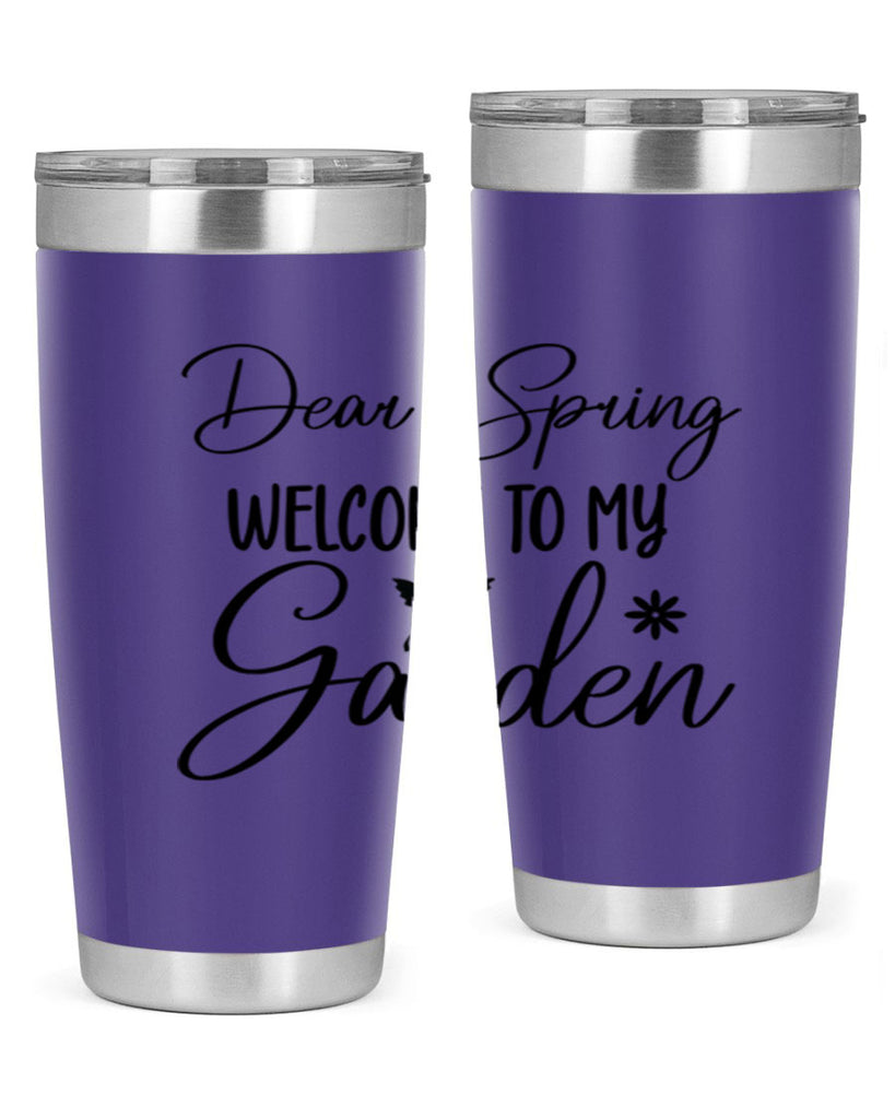 Dear spring welcome to my 123#- spring- Tumbler