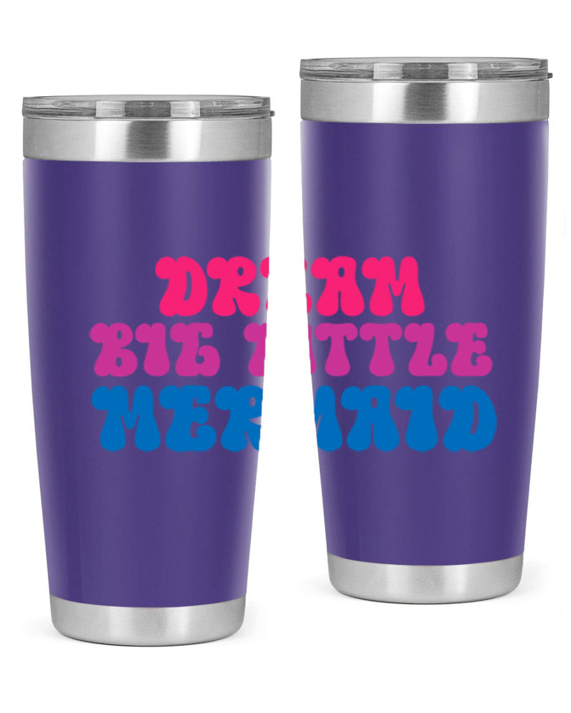 Dream Big Little Mermaid 114#- mermaid- Tumbler