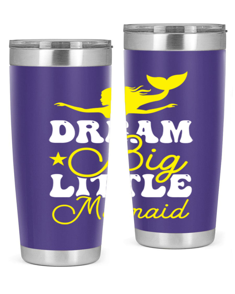 Dream Big Little Mermaid 116#- mermaid- Tumbler