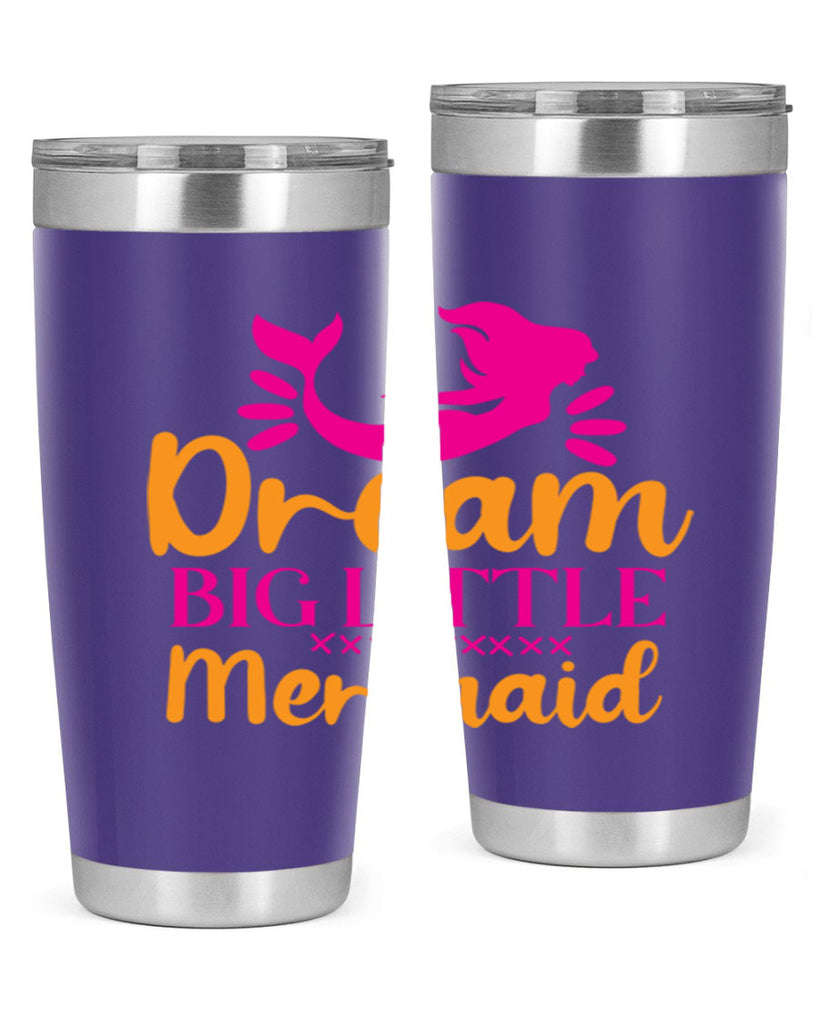Dream Big Little Mermaid 117#- mermaid- Tumbler
