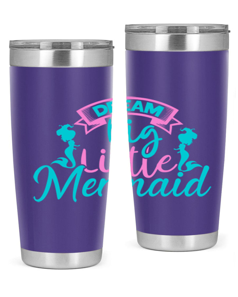 Dream Big Little Mermaid 122#- mermaid- Tumbler